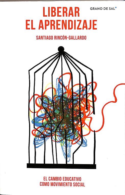 LIBERAR EL APRENDIZAJE | SANTIAGO RINCÓN-GALLARDO