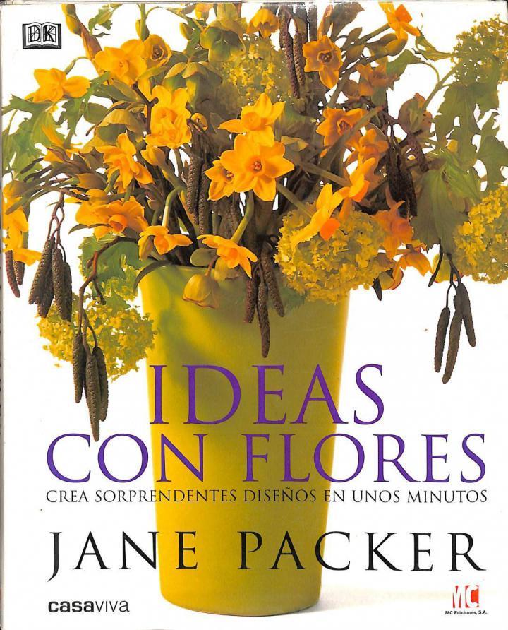 IDEAS CON FLORES CREA SORPRENDENTES DISEÑOS EN UNOS MINUTOS | JANE PACKER
