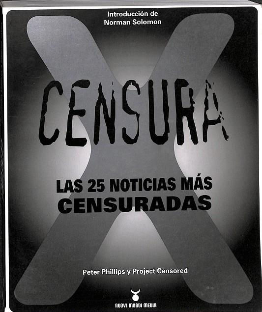 CENSURA. LAS 25 NOTICIAS MÁS CENSURADAS | PETER PHILLIPS Y PROYECT CESORED 