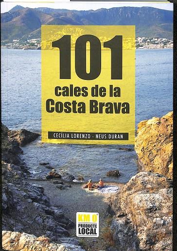 101 CALES DE LA COSTA BRAVA (CATALÁN) | LORENZO GIBERT, CECILIA/DURAN SANTACANA, NEUS
