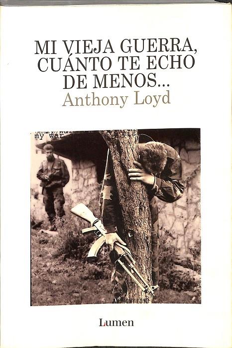 MI VIEJA GUERRA, CUANTO TE ECHO DE MENOS | ANTHONY LOYD