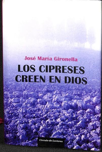 LOS CIPRESES CREEN EN DIOS | 9788467217834 | JOSÉ MARÍA GIRONELLA