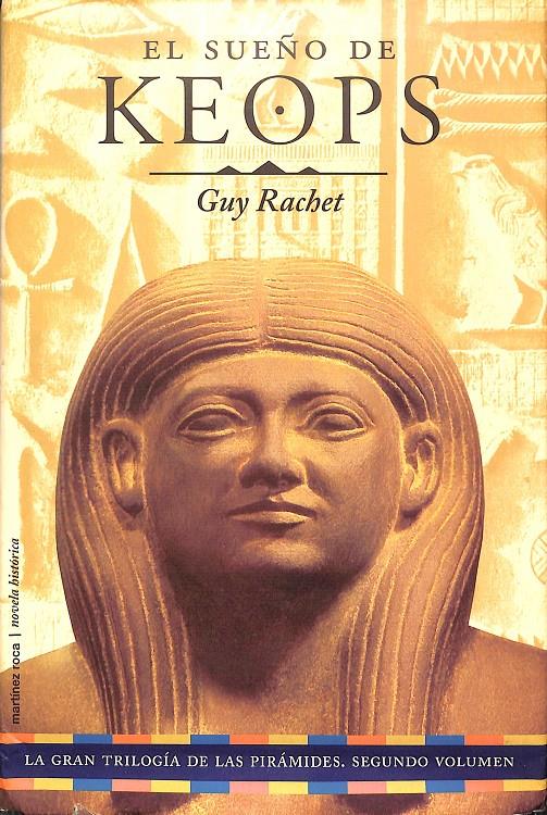 EL SUEÑO DE KEOPS (TRILOGIA DE LAS PIRAMIDES, SEGUNDO VOLUMEN) | 9788427023505 | G.RACHET