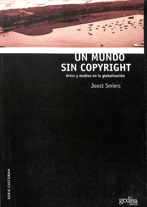UN MUNDO SIN COPYRIGHT | SMIERS, JOOST