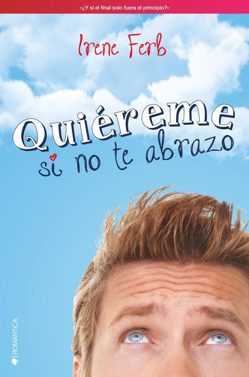 QUIÉREME SI NO TE ABRAZO | 9788416384372 | FERB, IRENE
