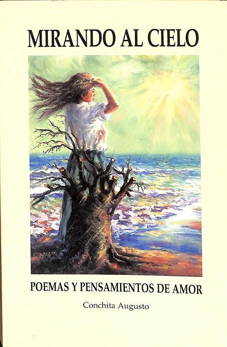 MIRANDO AL CIELO. POEMAS Y PENSAMIENTOS DE AMOR. | CONCHITA AUGUSTO