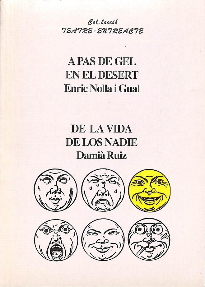 A PAS DE GEL EN EL DESERT  ;  DE LA VIDA DE LOS NADIE (CATALÁN) | 9788489826021 | NOLLA I GUAL, ENRIC / RUIZ, DAMIÀ