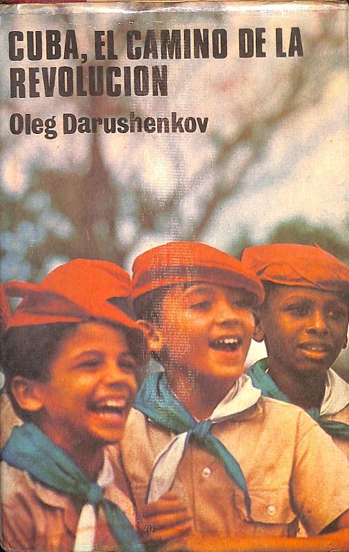CUBA, EL CAMINO DE LA REVOLUCIÓN. (DESCATALOGADO) | OLEG DARUSCHENKOV