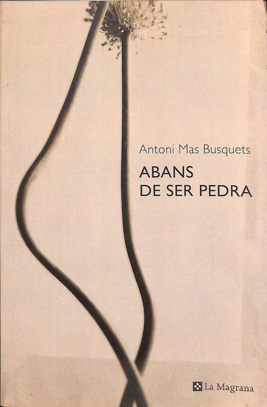 ABANS DE SER PEDRA (CATALÁN) | 9788498670356 | MAS BUSQUETS, ANTONI
