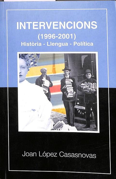 INTERVENCIONES 1996-2001 HISTORIA LLENGUA POLITICA  (CATALÁN) | JOAN LOPEZ CASASNOVAS