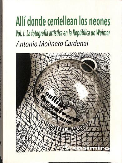 ALLÍ DONDE CENTELLEAN LOS NEONES | MOLINERO CARDENAL, ANTONIO