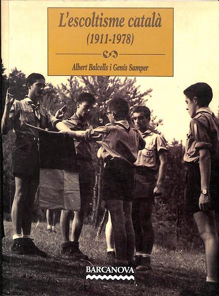 L'ESCOLTISME CATALÀ (1911-1978) (CATALÁN) | ALBERT BALCELLS I GENÍS SAMPER
