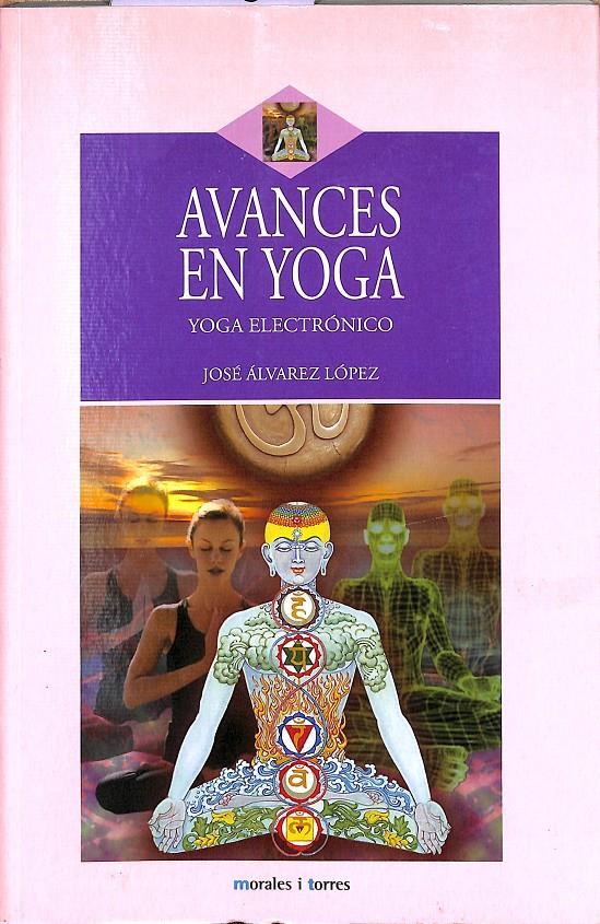 AVANCES EN YOGA YOGA ELECTRÓNICO | 9788496106277 | ÁLVAREZ LÓPEZ, JOSÉ