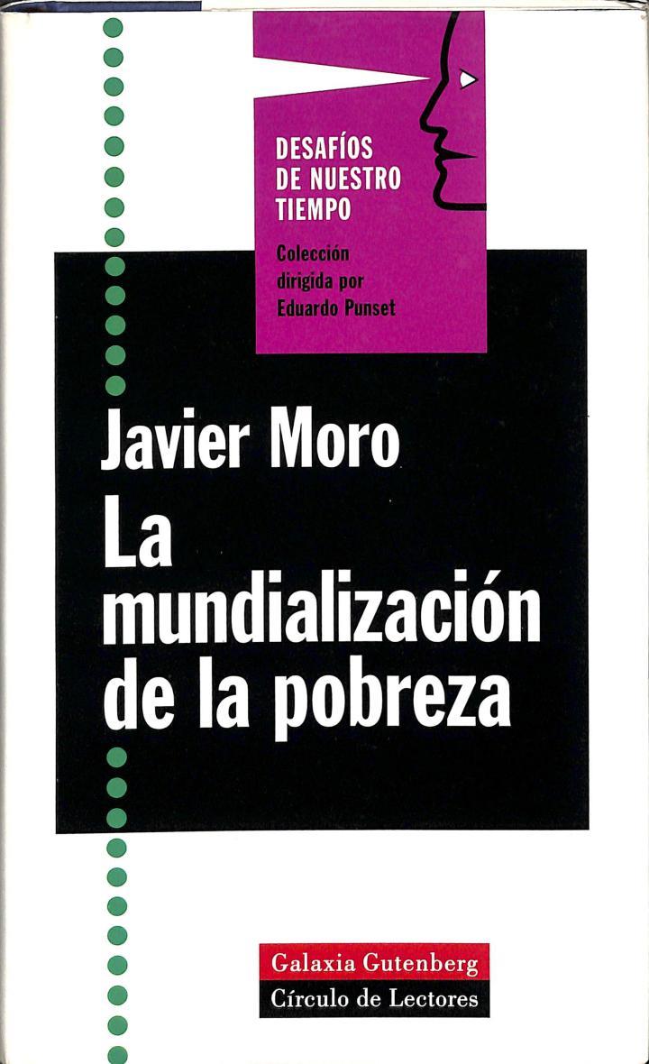 LA MUNDIALIZACIÓN DE LA POBREZA | 9788481092240 | JAVIER MORO