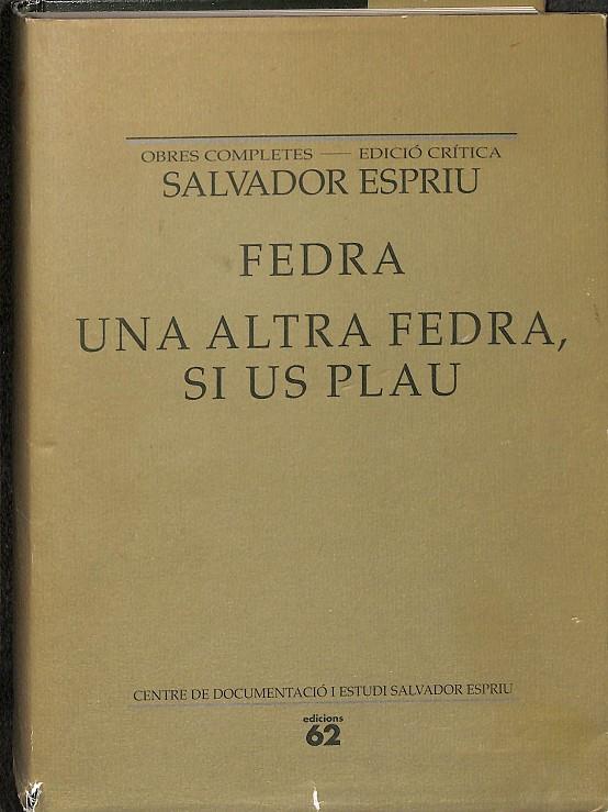 FEDRA. UNA ALTRA FEDRA, SI US PLAU (CATALÁN) | ESPRIU, SALVADOR