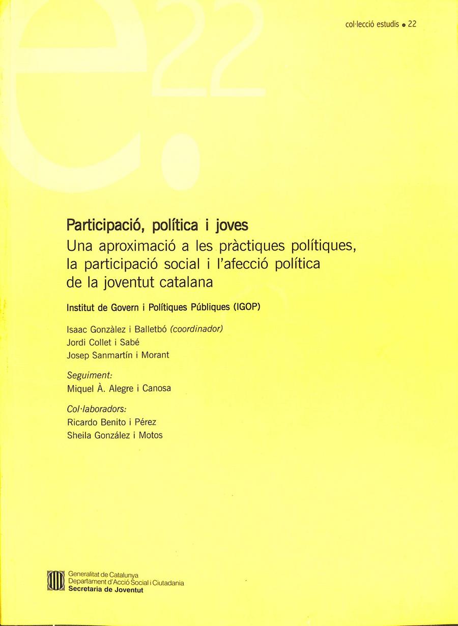 LA PARTICIPACIÓ, POLÍTICA I JOVES. UNA APROXIMACIÓ A LES PRÀCTIQUES POLÍTIQUES | 9788439374640 | GONZÀLEZ BALLETBÒ, ISAAC / COLLET I SABÉ, JORDI / SANMARTÍN I MORANT, JOSEP