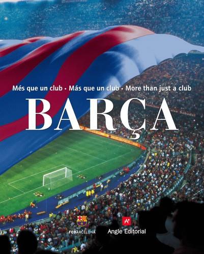 BARÇA MAS QUE UN CLUB BARÇA MÉS QUE UN CLUB MORE THAN JUST A CLUB (CASTELLANO CATALÁN INGLES ) | 9788496970007 | FINESTRES MARTÍNEZ, JORDI
