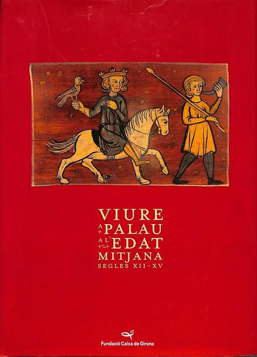 VIURE A PALAU A L`EDAT MITJANA (CATALÁN) | V.V.A