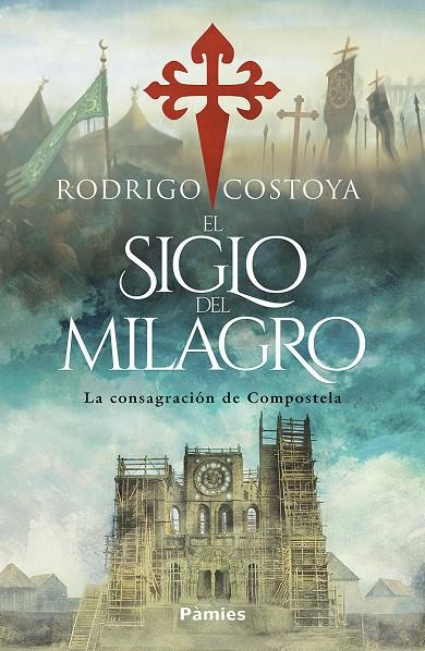 EL SIGLO DEL MILAGRO | COSTOYA SANTOS, RODRIGO