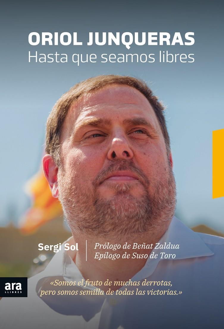 ORIOL JUNQUERAS HASTA QUE SEAMOS LIBRES | 9788416915613 | SOL I BROS, SERGI