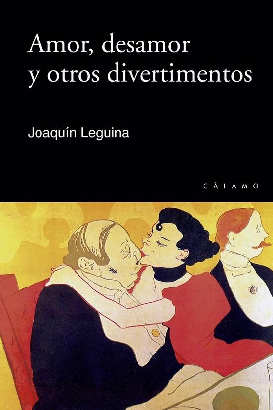 AMOR DESAMOR Y OTROS DIVERTIMENTOS | 9788496932982 | LEGUINA HERRáN, JOAQUíN