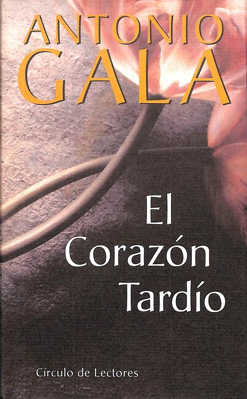EL CORAZÓN TARDÍO | 9788422673811 | ANTONIO GALA