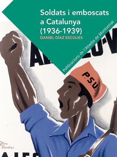 SOLDATS I EMBOSCATS A CATALUNYA (1936-1939) (CATALÁN) | DÍAZ ESCULIES, DANIEL