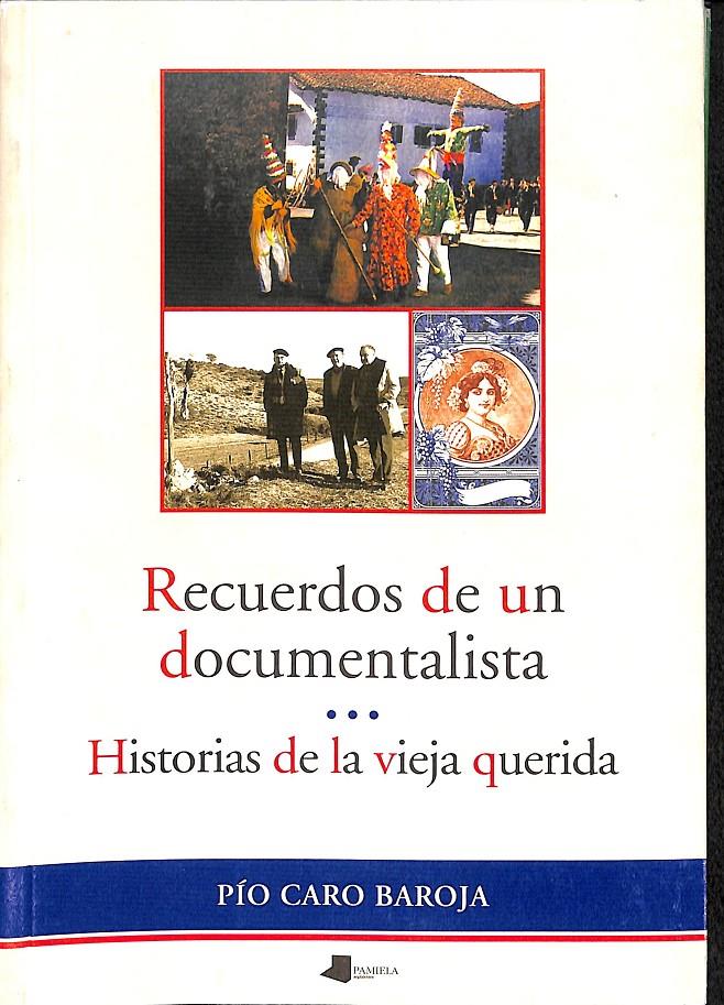RECUERDOS DE UN DOCUMENTALISTA | 9788476813461 | CARO BAROJA, PÍO
