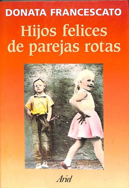 HIJOS FELICES DE PAREJAS ROTAS 1º EDICIÓN | DONATA FRANCESCATO