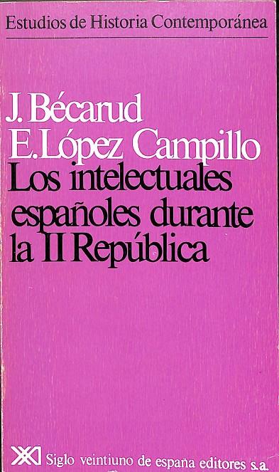 LOS INTELECTUALES ESPAÑOLES DURANTE LA II REPÚBLICA | J. BÉCARUD, E. LÓPEZ CAMPILLO