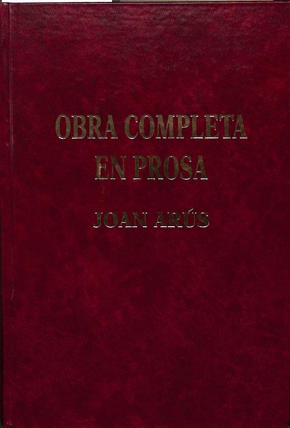 JOAN ARÚS OBRA COMPLETA EN PROSA (CATALÁN) | JOAN ARÚS I COLOMER
