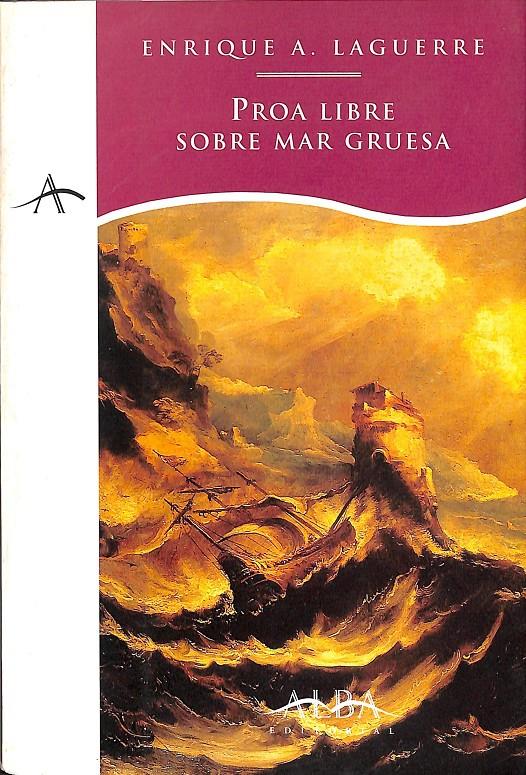 PROA LIBRE SOBRE MAR GRUESA | 9788488730947 | LAGUERRE ENRIQUE A.