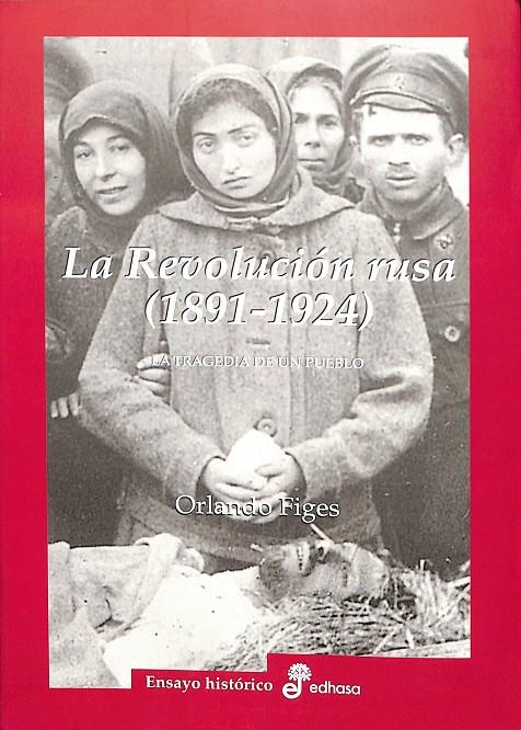 LA REVOLUCIÓN RUSA 1891 1924. LA TRAGEDIA DE UN PUEBLO | FIGES, ORLANDO