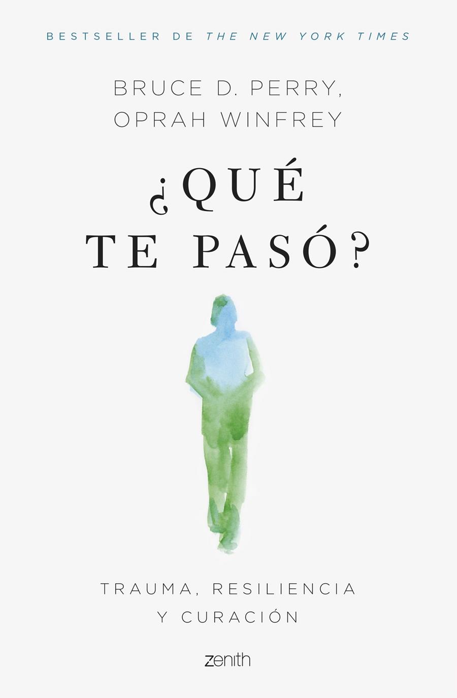 ¿QUÉ TE PASÓ? TRAUMA, RESILIENCIA Y CURACIÓN | WINFREY, OPRAH/PERRY, BRUCE D.