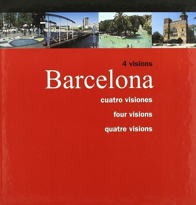 BARCELONA 4 VISIONS CUATRO VISIONES FOUR VISIONS (CATALÁN) INGLES CASTELLANO | 9788476097697 | ES000000AJUNTAMENT DE BARCE