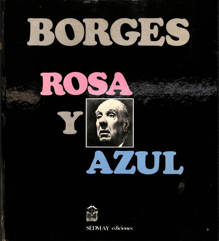ROSA Y AZUL. LA ROSA DE PARACELSO. TIGRES AZULES | 9788473803236 | JORGE LUIS BORGES