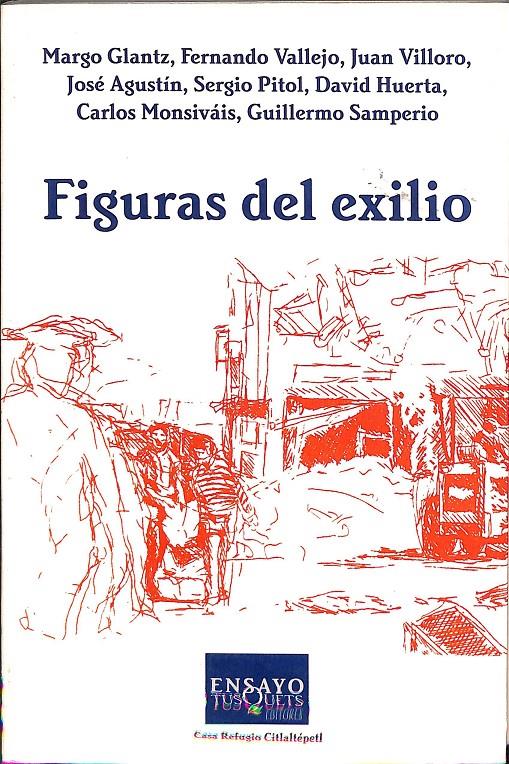 FIGURAS DEL EXILIO  | 9789706990624 | MARGO GLANTZ GERNANDO VALLEJO JUAN VILLORO