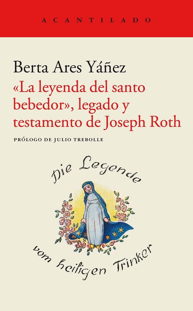 LA LEYENDA DEL SANTO BEBEDOR, LEGADO Y TESTAMENTO DE JOSEPH ROTH | ARES YÁÑEZ, BERTA