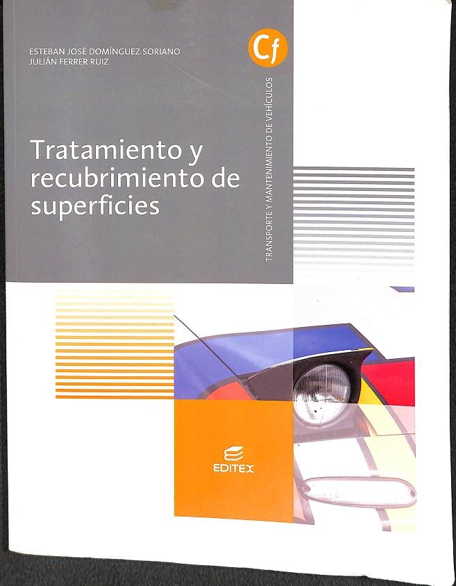 TRATAMIENTO Y RECUBRIMIENTO DE SUPERFICIES | DOMÍNGUEZ SORIANO, ESTEBAN JOSÉ/FERRER RUIZ, JULIÁN
