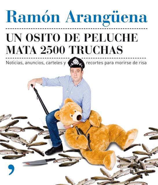 UN OSITO DE PELUCHE MATA 2500 TRUCHAS | ARANGÜENA, RAMÓN