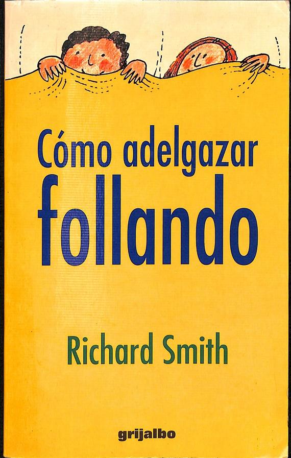 CÓMO ADELGAZAR FOLLANDO | RICHARD SMITH
