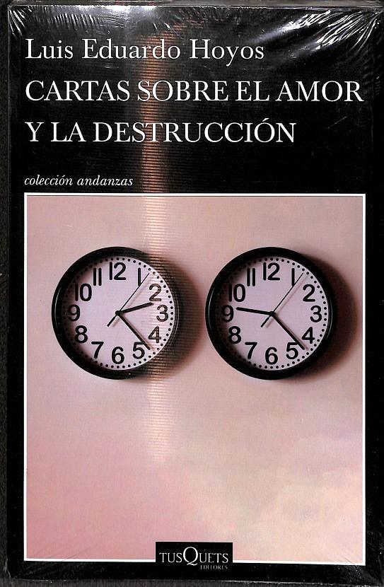 CARTAS SOBRE EL AMOR Y LA DESTRUCCIÓN - PRECINTADO | 9789584279965 | LUIS EDUARDO HOYOS