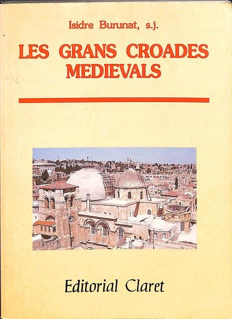 LES GRANS CROADES MEDIAEVALS (CATALÁN) - COL·LECCIÓ ELS DAUS | ISIDRE BURUNAT, S.J.