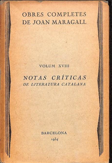 JOAN MARAGALL - NOTAS CRÍTICAS DE LITERATURA CATALANA VOLUM XVIII (CATALÁN) | JOAN MARAGALL