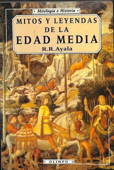 MITOS Y LEYENDAS DE LA EDAD MEDIA | R.R.AYALA