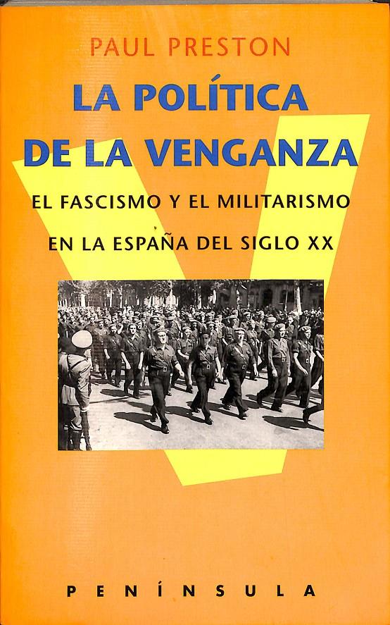 LA POLÍTICA DE LA VENGANZA: EL FRANQUISMO Y EL MILITARISMO EN ESPAÑA | PRESTON, PAUL