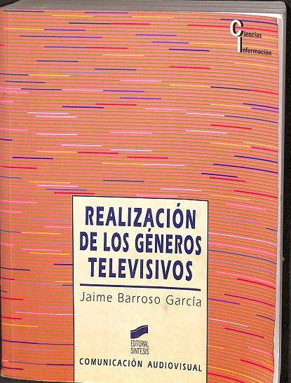 REALIZACIÓN DE LOS GÉNEROS TELEVISIVOS | BARROSO GARCÍA, JAIME
