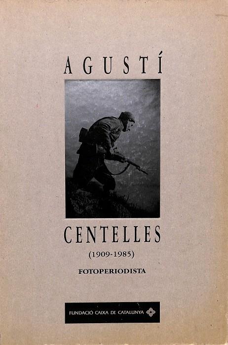 AGUSTÍ CENTELLES  (1909-1985) FOTOPERIODISTA (CASTELLANO-CATALÁN-INGLÉS) | AUTORES VARIOS