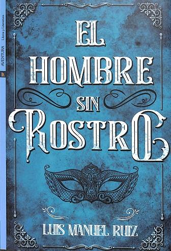 EL HOMBRE SIN ROSTRO | MANUEL RUIZ, LUIS