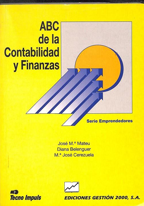 ABC DE LA CONTABILIDAD Y FINANZAS | JOSÉ Mº MATEU, DIANA BELENGUER, Mº JOSÉ CEREZUELA